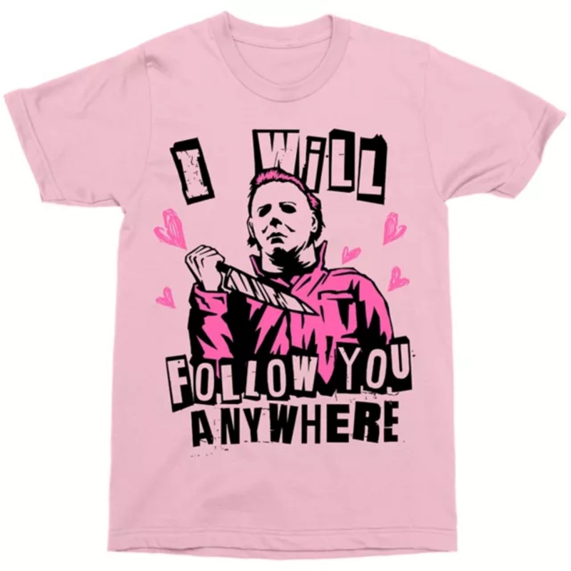 Follow You Anywhere Michael Myers T Shirt - Halloween PINK ADULT SMALL