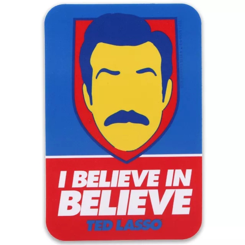 Ted Lasso I Believe Decal MULTI-COLOR